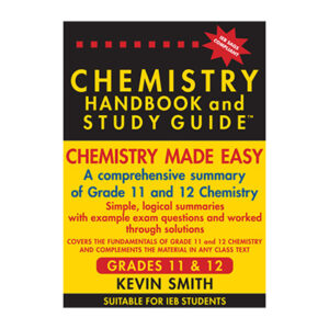 Handbook & Study Guide - Chemistry - Grade 11 & 12 (IEB CURRICULUM)