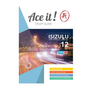 Ace It! Isizulu FAL Grade 12 – 9781920356750