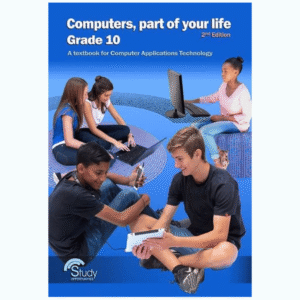 Computers Part of Your Life Grade 10 CAT Learner’s Book – 3rd Edition