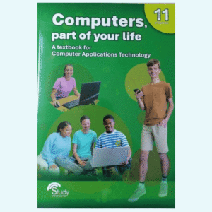 Computers Part of Your Life Grade 11 CAT Learner's Book