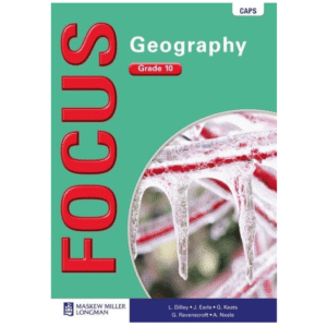 Focus Geography Grade 10 CAPS Learner's Book Maskew Miller Learning