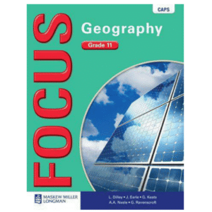 Focus Geography Grade 11 Learner’s Book – CAPS