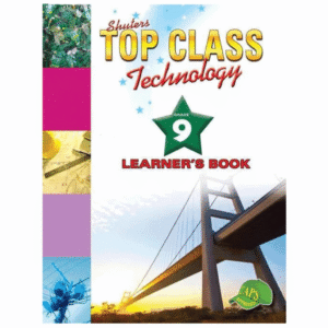 Shuters Top Class Technology Grade 9 Learner’s Book – CAPS