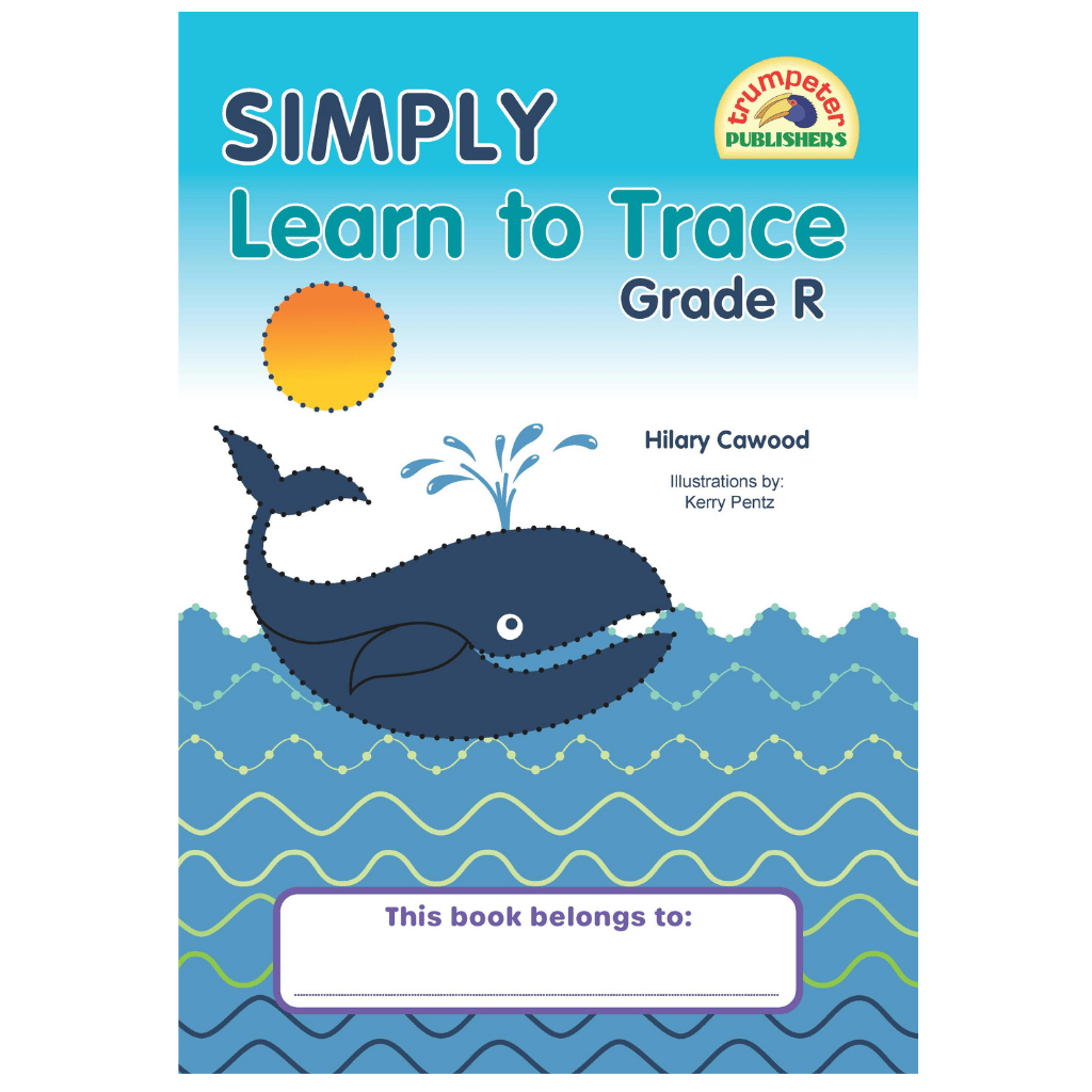 Trumpeter Simply Learn to Trace Grade R – Tracing & Handwriting Workbook