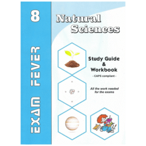 Exam Fever Natural Sciences Grade 8 Study Guide & Workbook – CAPS