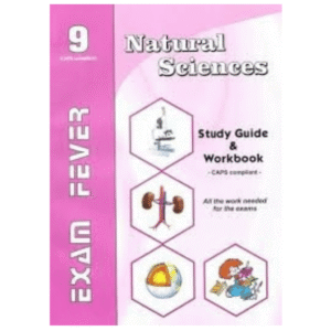 Exam Fever Natural Sciences Grade 9 Study Guide and Workbook CAPS