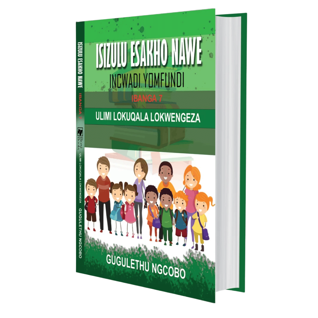 IsiZulu Esakho Nawe Grade 7 Learner’s Workbook – Incwadi Yomfundi